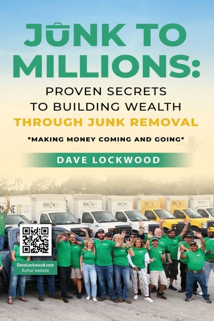 Junk to Millions: Proven Secrets to Building Wealth Through Junk Removal - (Paperback or Softback)