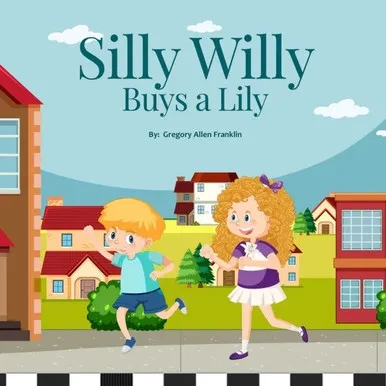 Silly Willy Buys a Lily