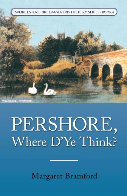 Pershore, Where D'Ye Think?: Worcestershire & Malvern History Series Book 4