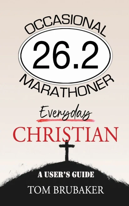 26.2: Occasional Marathoner, Everyday Christian: A User's Guide