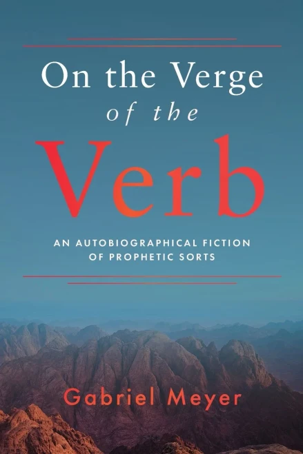 On the Verge of the Verb: An Autobiographical Fiction of Prophetic Sorts