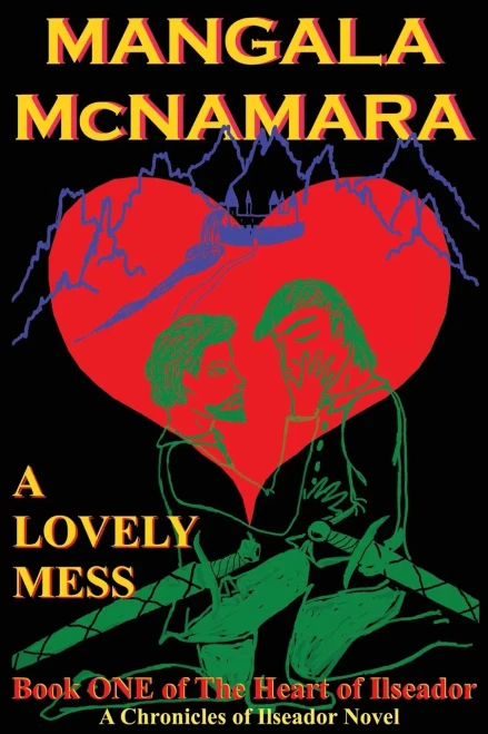 A Lovely Mess: Book One of the Heart of Ilseador - (Paperback or Softback)