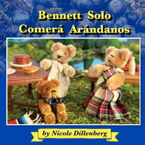 Bennett Solo Comera Arandanos: Bennett Will Only Eat Blueberries - Spanish Edition - (Paperback or Softback)