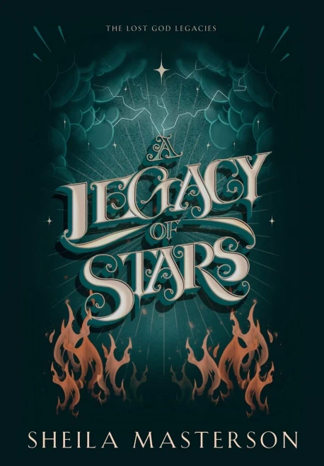 A Legacy of Stars: The Lost God Legacies - (Hardback or Cased Book)