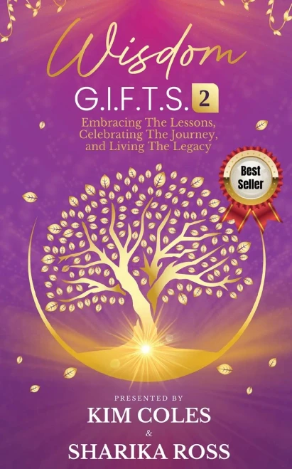 Wisdom G.I.F.T.S. 2: Embracing The Lessons, Celebrating The Journey, And Living The Legacy - 9781960872142