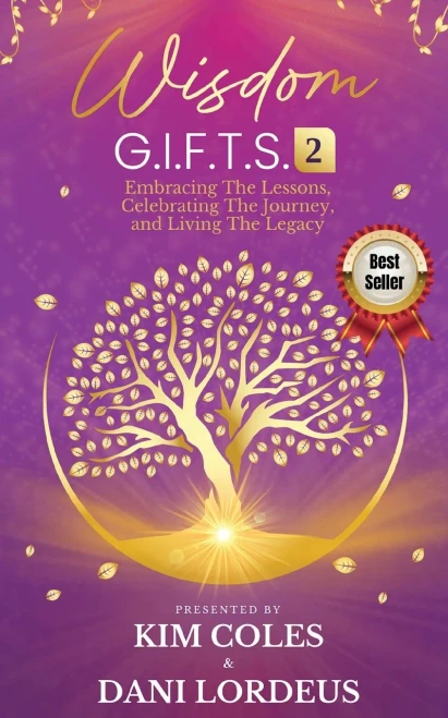 Wisdom G.I.F.T.S. 2: Embracing The Lessons, Celebrating The Journey, And Living The Legacy - 9781960872173