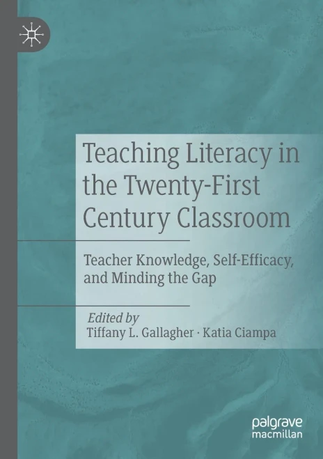 Teaching Literacy In The Twenty-First Century Classroom: Teacher Knowledge, Self-Efficacy, And Minding The Gap