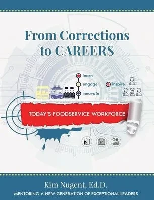 From Corrections to Careers: Today's Foodservice Workforce
