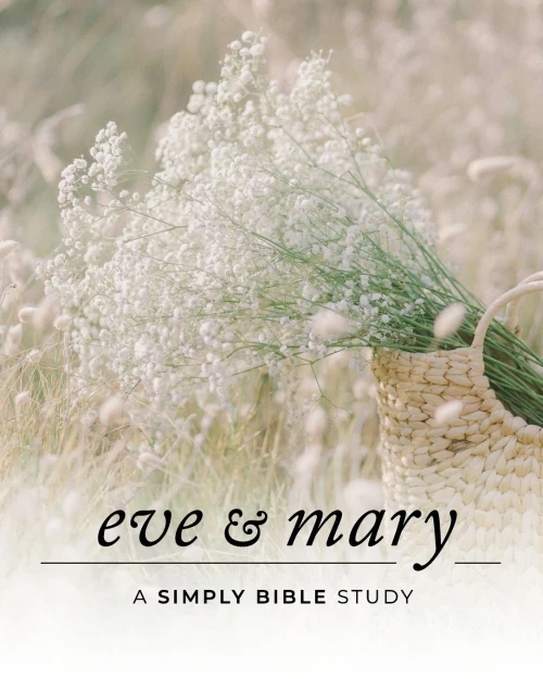 Eve & Mary: A Simply Bible Study