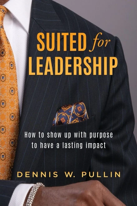 Suited for Leadership: How to Show Up with Purpose to Have Lasting Impact - (Paperback or Softback)
