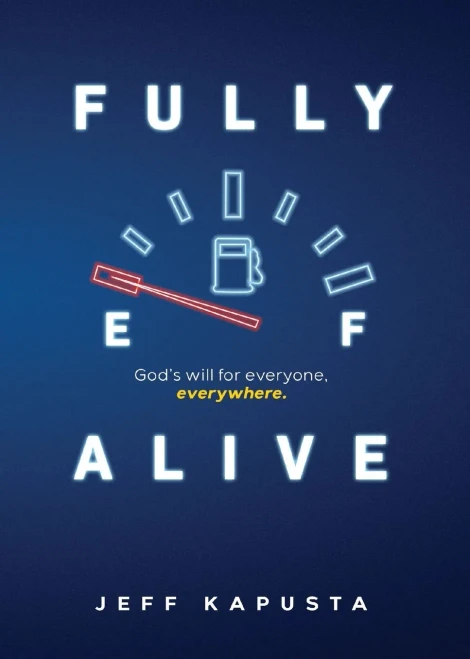 Fully Alive: God's will for everyone, everywhere.
