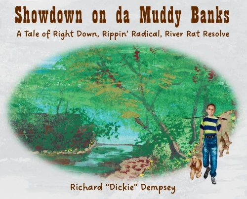 Showdown on da Muddy Banks: A Tale of Right Down, Rippin' Radical, River Rat Resolve - (Hardback or Cased Book)