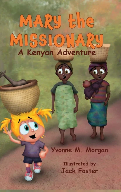 Mary the Missionary: A Kenya Adventure - (Hardback or Cased Book)