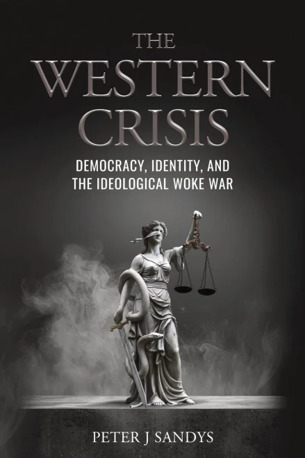 The Western Crisis: Democracy, Identity, and the Ideological Woke War