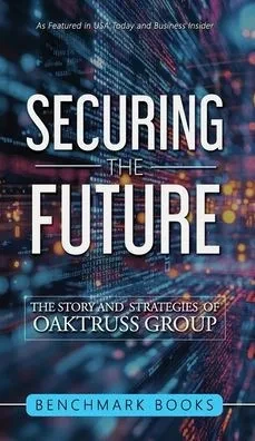 Securing the Future: The Stories and Strategies of OakTruss Group - (Hardback or Cased Book)
