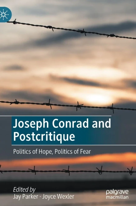 Joseph Conrad And Postcritique: Politics Of Hope, Politics Of Fear