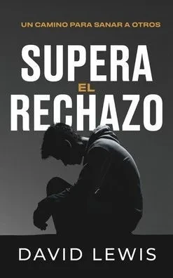 Supera el rechazo