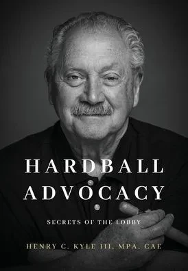 Hardball Advocacy: Secrets of the Lobby - (Hardback or Cased Book)