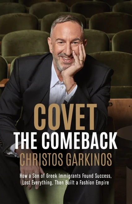Covet the Comeback: How a Son of Greek Immigrants Found Success, Lost Everything, Then Built a Fashion Empire - (Paperback or Softback)