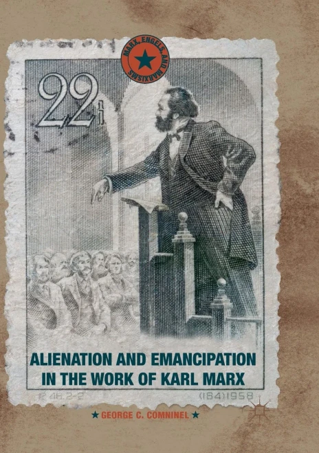 Alienation and Emancipation in the Work of Karl Marx (Marx, Engels, and Marxisms)