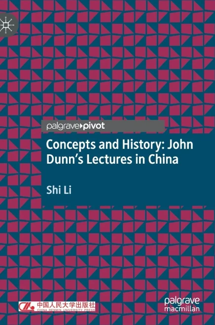 Concepts And History: John Dunn’S Lectures In China