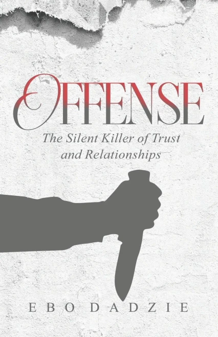 Offense: The Silent Killer of Trust and Relationships