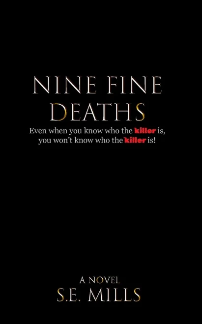 Nine Fine Deaths: Even when you know who the killer is, you won't know who the killer is. - (Paperback or Softback)