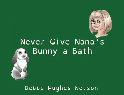 Never Give Nana's Bunny a Bath
