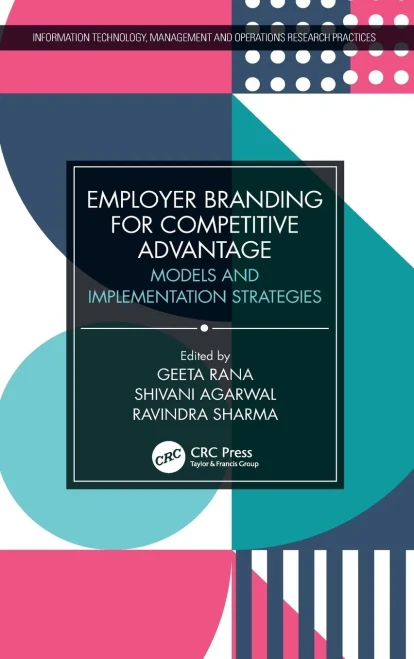 Employer Branding For Competitive Advantage: Models And Implementation Strategies (Information Technology, Management And Operations Research Practices)
