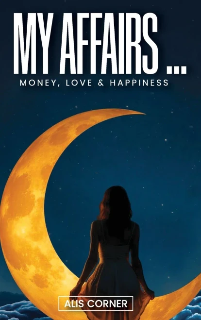 My Affairs: Money, Love & Happiness - (Hardback or Cased Book)