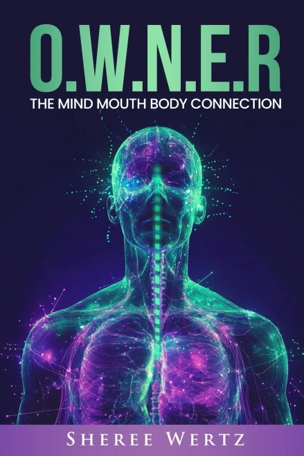 O.W.N.E.R: The Mind, Mouth, Body Connection