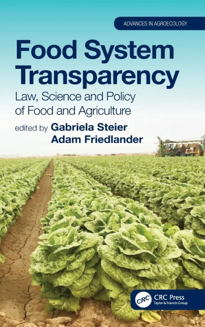 Food System Transparency: Law, Science And Policy Of Food And Agriculture (Advances In Agroecology)