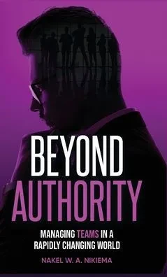 Beyond Authority - Managing teams in a rapidly changing world - (Hardback or Cased Book)