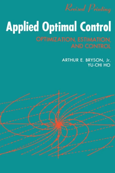 Applied Optimal Control: Optimization, Estimation And Control