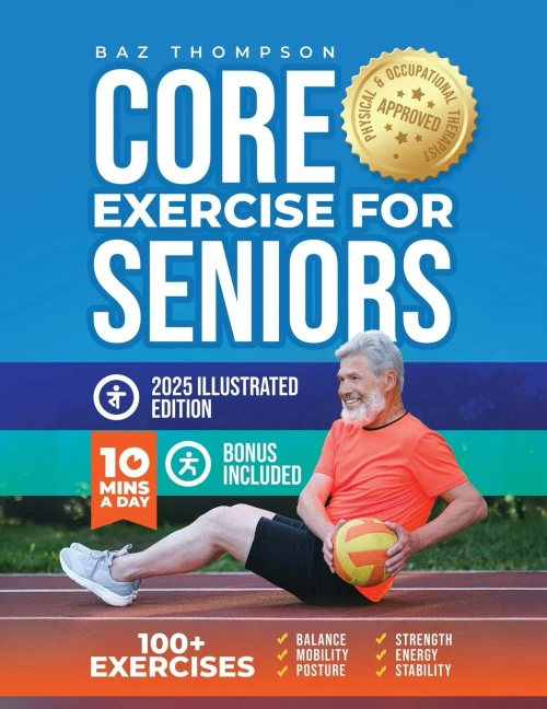 Core Exercises for Seniors: Boost Energy, Build Balance, Strength and Confidence for Active Aging After 60 - (Paperback or Softback)