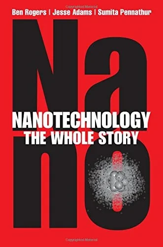 Nanotechnology: The Whole Story