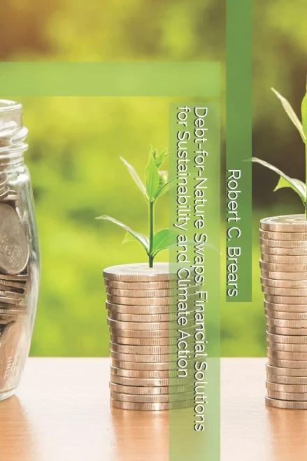 Debt-for-Nature Swaps: Financial Solutions for Sustainability and Climate Action