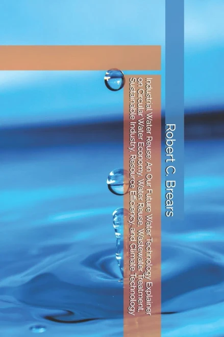 Industrial Water Reuse: An Our Future Water Technology Explainer on Circular Water Economy, Water Reuse, Wastewater Treatment, Sustainable Industry, R