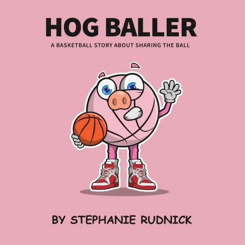 Hog Baller: Basketball Story About Sharing The Ball - (Paperback or Softback)