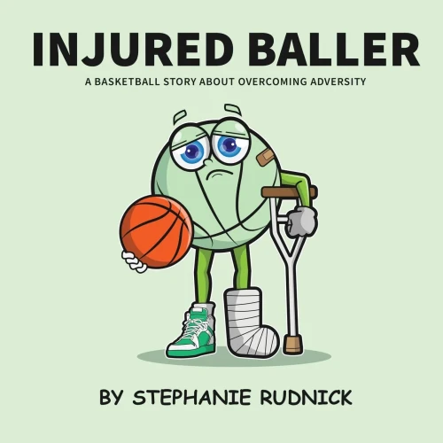 Injured Baller: A Basketball Story About Overcoming Adversity - (Paperback or Softback)