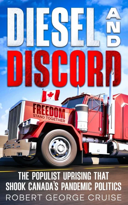 Diesel and Discord: The Populist Uprising that Shook Canada's Pandemic Politics - (Hardback or Cased Book)