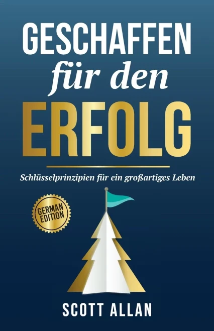 Geschaffen für den Erfolg: Schlüsselprinzipien für ein großartiges Leben