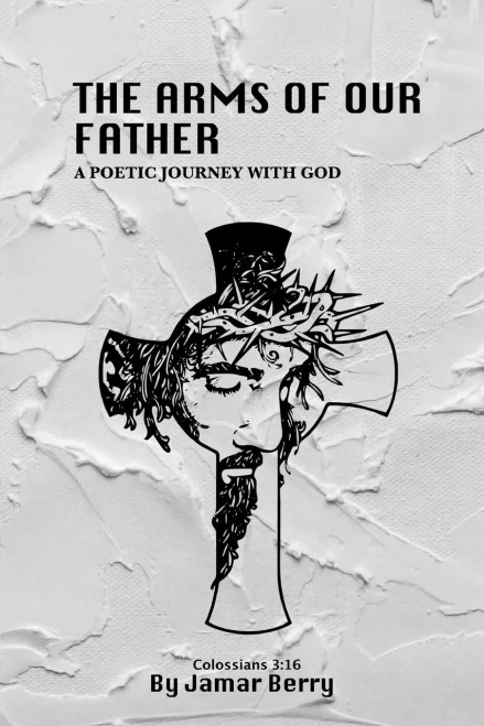 The Arms of Our Father: A Poetic Journey with God