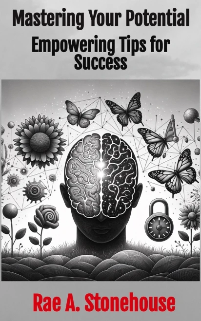 Mastering Your Potential: Empowering Tips for Success