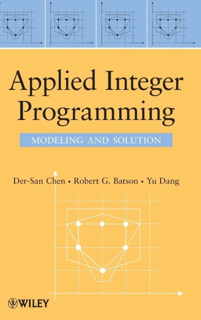 Applied Integer Programming: Modeling And Solution