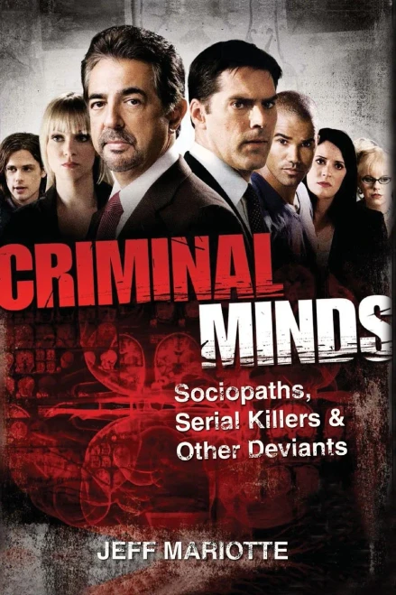 Criminal Minds: Sociopaths, Serial Killers, And Other Deviants