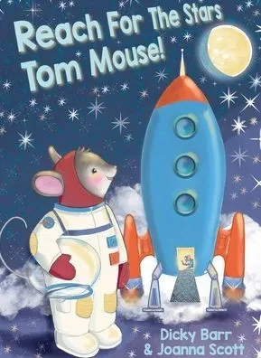 Reach For The Stars Tom Mouse! - (Hardback or Cased Book)