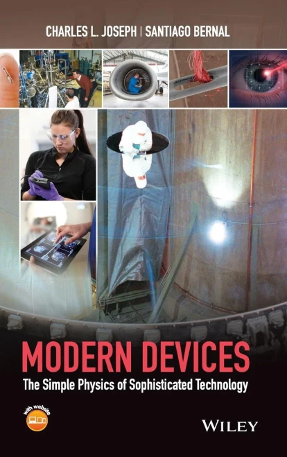 Modern Devices: The Simple Physics Of Sophisticated Technology
