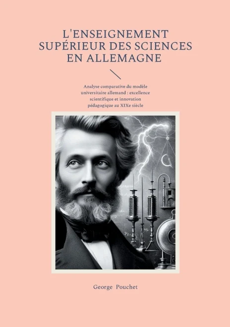 L'Enseignement supérieur des sciences en Allemagne: Analyse comparative du modèle universitaire allemand - excellence scientifique et innovation pédag