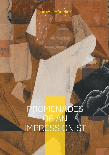 Promenades Of An Impressionist: Essays on Modern Art, Cultural Commentary, and Fin-de-Siècle Aesthetics